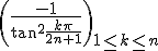 3$\left(\frac{-1}{\tan^2\frac{k\pi}{2n+1}}\right)_{1\le k\le n}